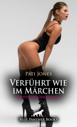 Verführt wie im Märchen | Erotische Geschichte