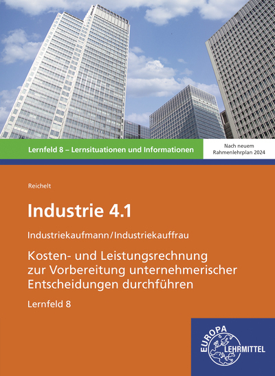 Industrie 4.1, Kosten- und Leistungsrechnung zur Vorbereitung unternehmerischer Entscheidungen durchführen , LF 8 main product photo