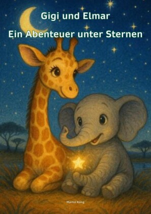 Gigi und Elmar ein Abenteuer unter Sternen