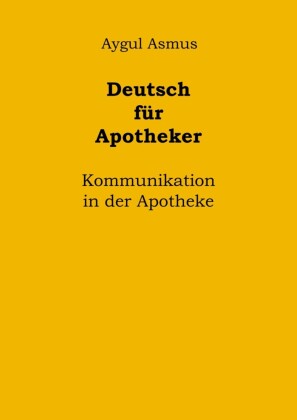 Deutsch für Apotheker Kommunikation in der Apotheke