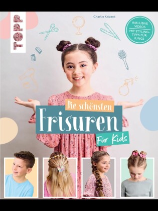 Die schönsten Frisuren für Kids - Vom frechen Pferdeschwanz bis zur Flechtfrisur, kinderleicht erklärt!
