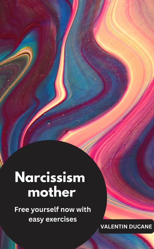 Narcissism mother Free yourself now with easy exercises main product photo