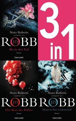 Eve Dallas Band 4-6: - Bis in den Tod / Der Kuss des Killers / Mord ist ihre Leidenschaft (3in1-Bundle)