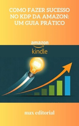 Como Fazer Sucesso no KDP da Amazon