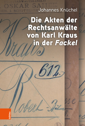 Die Akten der Rechtsanwälte von Karl Kraus in der "Fackel"
