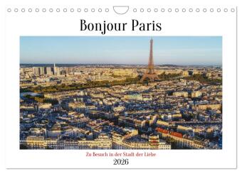 Bonjour Paris (Wandkalender 2026 DIN A4 quer), CALVENDO Monats...