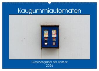 Kaugummiautomaten (Wandkalender 2026 DIN A2 quer), CALVENDO Mo...
