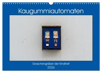 Kaugummiautomaten (Wandkalender 2026 DIN A3 quer), CALVENDO Mo...