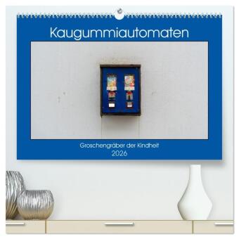 Kaugummiautomaten (hochwertiger Premium Wandkalender 2026 DIN ...