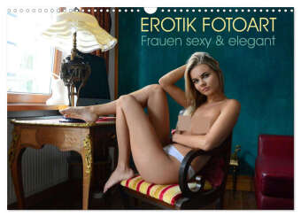Erotik Fotoart - Frauen sexy & elegant (Wandkalender 2026 ...
