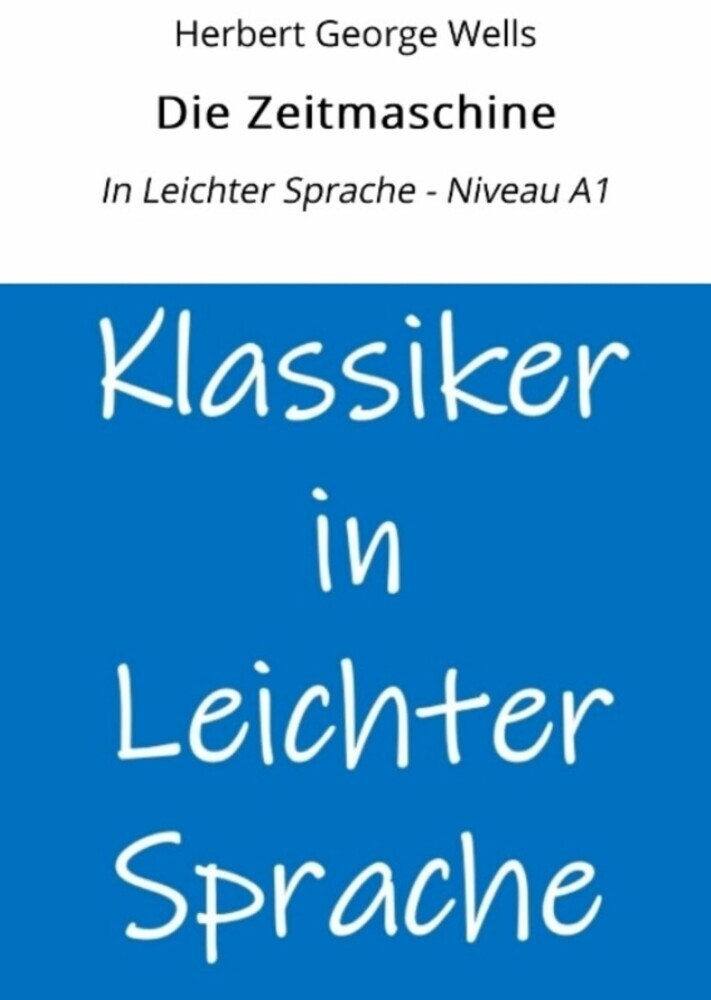 Die Zeitmaschine: In Leichter Sprache - Niveau A1 main product photo