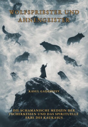 Wolfspriester und  Ahnengeister