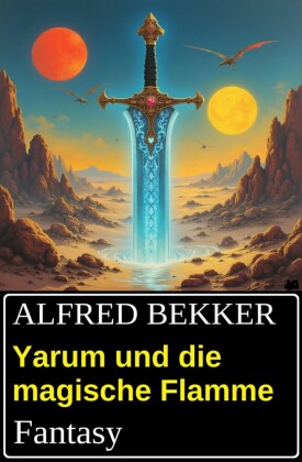 Yarum und die magische Flamme: Fantasy