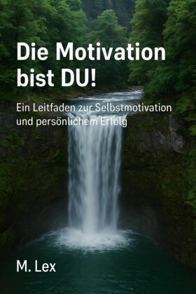 Die Motivation bist DU!