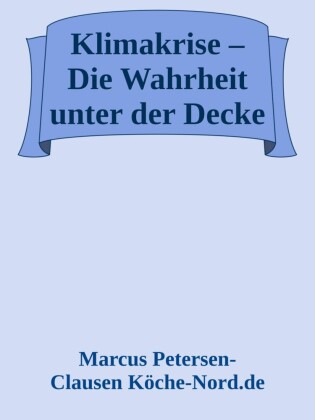 Klimakrise - Die Wahrheit unter der Decke