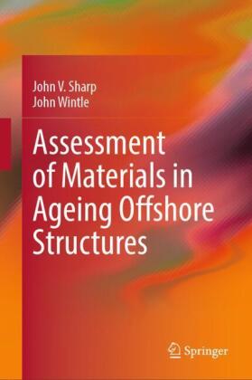 Assessment of Materials in Ageing Offshore Structures