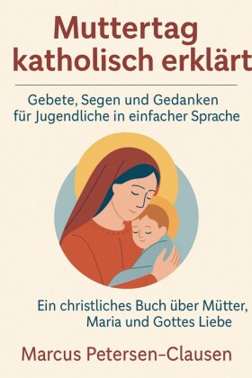 Muttertag katholisch erklärt