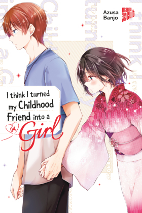I think I turned my Childhood Friend into a Girl 04