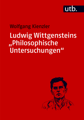 Ludwig Wittgensteins "Philosophische Untersuchungen"