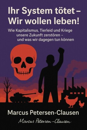 Ihr System tötet - Wir wollen leben!