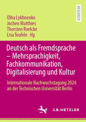 Deutsch als Fremdsprache - Mehrsprachigkeit, Fachkommunikation, Digitalisierung und Kultur