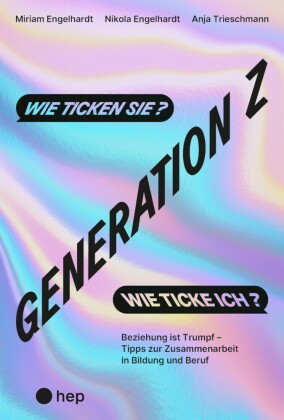 Generation Z - wie ticken sie? Wie ticke ich? (E-Book)
