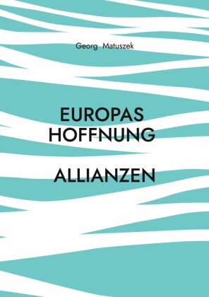 Europas Hoffnung   Allianzen