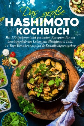 Das große Hashimoto Kochbuch für mehr Energie & Balance