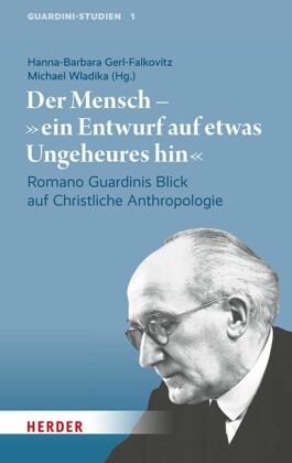Der Mensch - 'ein Entwurf auf etwas Ungeheures hin'