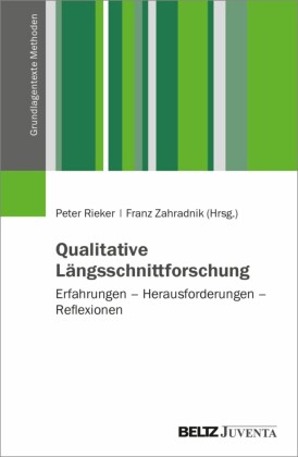 Qualitative Längsschnittforschung: Erfahrungen - Herausforderungen - Reflexionen