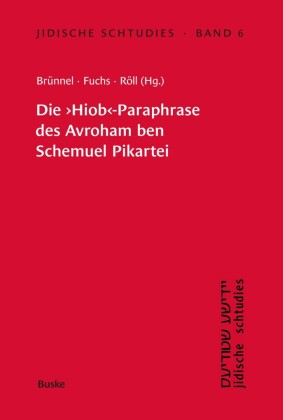 Die 'Hiob'-Paraphrase des Avroham ben Schemuel Pikartei