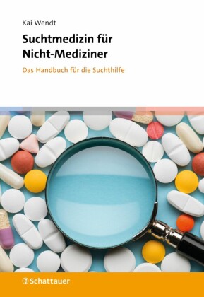 Suchtmedizin für Nicht-Mediziner