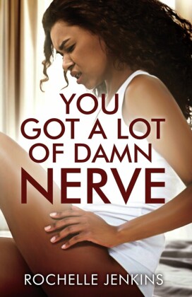 YOU GOT A LOT OF DAMN NERVE