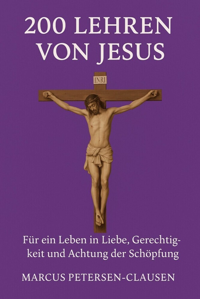 200 Lehren von Jesus - Für ein Leben in Liebe, Gerechtigkeit und Achtung der Schöpfung main product photo