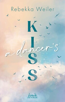 A Dancer's Kiss (Broken Artists, Band 2)