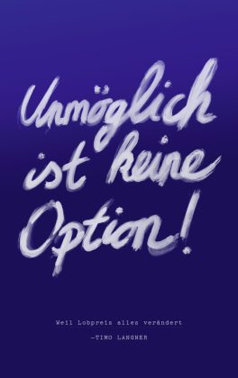 Unmöglich ist keine Option