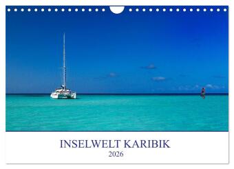 Inselwelt Karibik (Wandkalender 2026 DIN A4 quer), CALVENDO Mo...