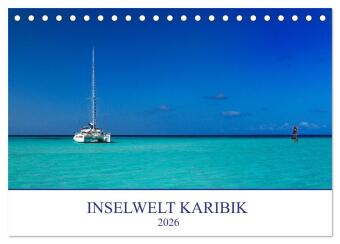 Inselwelt Karibik (Tischkalender 2026 DIN A5 quer), CALVENDO M...