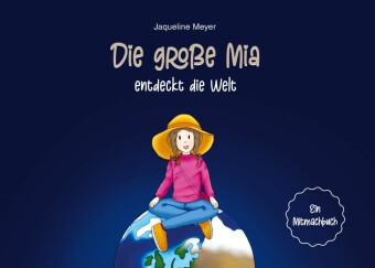 Die große Mia entdeckt die Welt