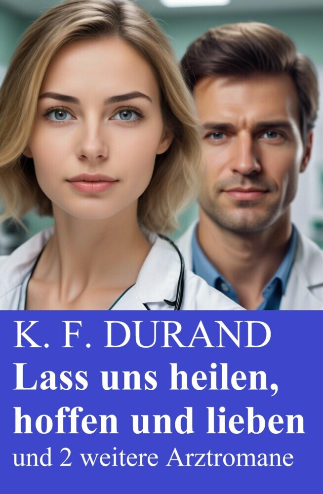 Lass uns heilen, hoffen und lieben und 2 weitere Arztromane main product photo