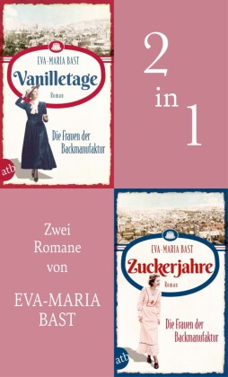 Vanilletage & Zuckerjahre - Die Frauen der Backmanufaktur