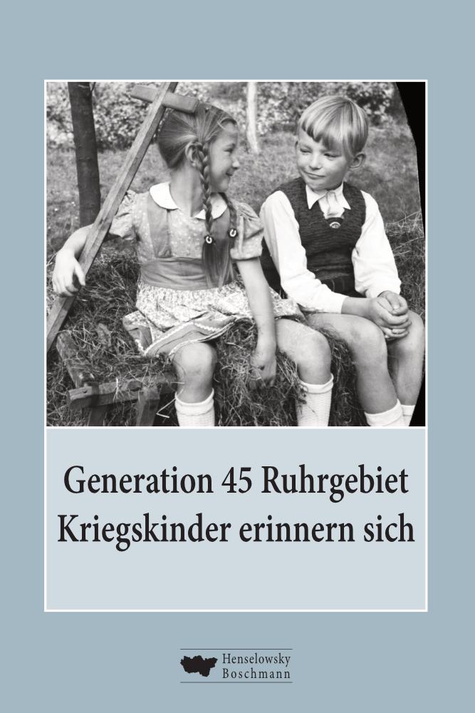 Generation 45 Ruhrgebiet. Kriegskinder erinnern sich main product photo