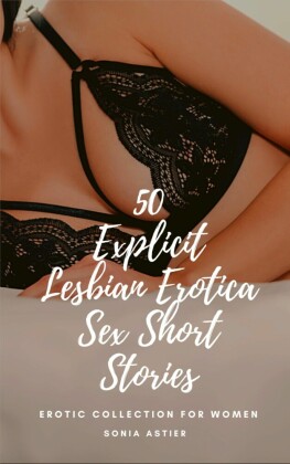 50 Explicit Lesbian Erotica Sex Short Stories