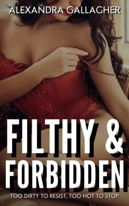 Filthy & Forbidden