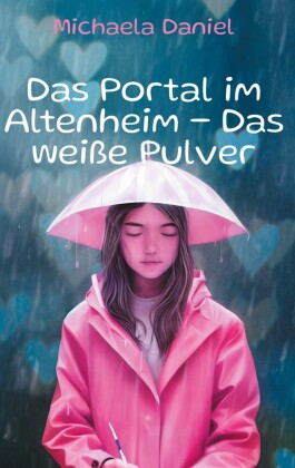 Das Portal im Altenheim - Das weiße Pulver