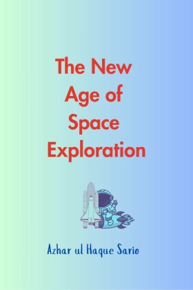 The New Age of Space Exploration