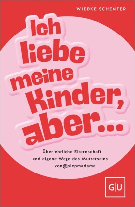 Ich liebe meine Kinder, aber ...