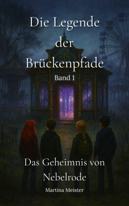 Die Legende der Brückenpfade: Band 1