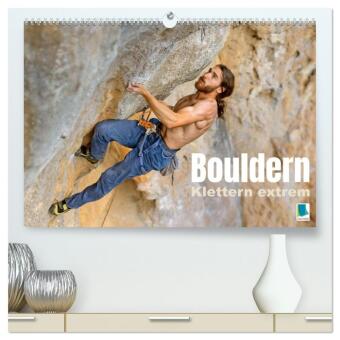 Bouldern: Klettern extrem (hochwertiger Premium Wandkalender 2...