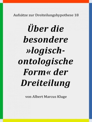 Über die besondere »logisch-ontologische Form« der Dreiteilung